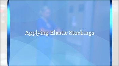 Safe patient handling: Applying elastic stockings - MediaSpace